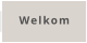 Welkom