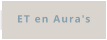 ET en Aura's